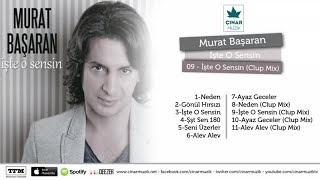 Murat Başaran - İşte O Sensin (Clup Mix)