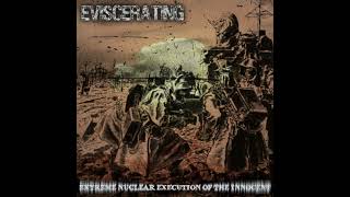 Eviscerating - Extreme Nuclear Execution Of The Innocent Full Demo 2025