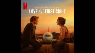 Love at First Sight 2023 Soundtrack | Riverside - Paul Saunderson | A Netflix Original Film |