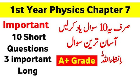 1st year Physics Chapter 7 important short and long questions - 1st year Physics Guess paper
