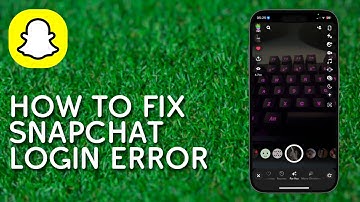 How to Fix Snapchat Login Error (2024) - Full Guide
