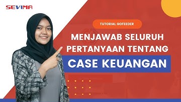 FAQ - Menjawab Pertanyaan Mitra Tentang Case Keuangan di SEVIMA Gofeeder