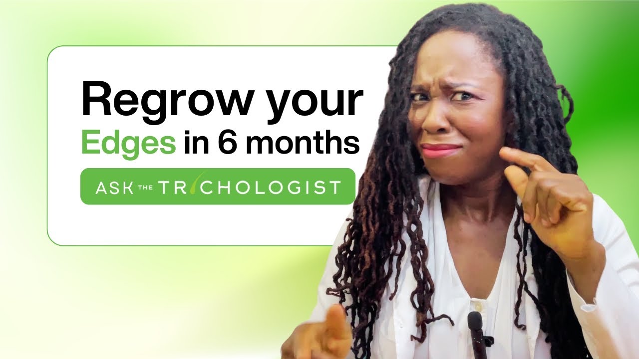 Grow Your Edges in 6 Months with These Tips | Ask The Trichologist Ep. 63