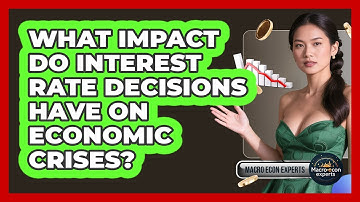 What Impact Do Interest Rate Decisions Have On Economic Crises? - Macroecon Experts