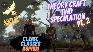 Ashes of Creation Hopium | Cleric Classes Theory Crafting | Pt 2