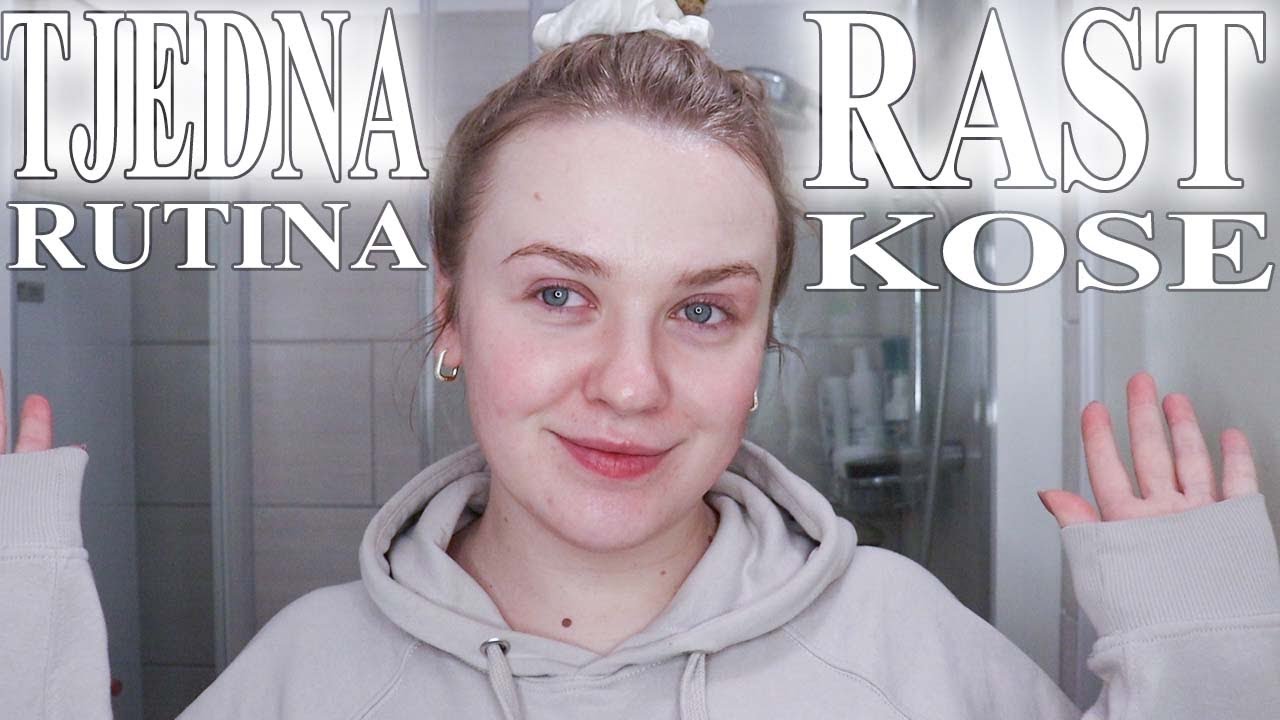 TJEDNA RUTINA ZA RAST KOSE I ZDRAVO TJEME