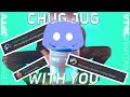 Discord Sings: Chug Jug with you