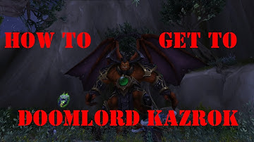 WoW World Quest Wanted Doomlord Kazrok   NPC Location, Path, and Kill