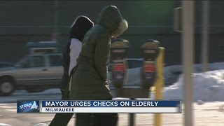 Mayor warns to check on elderly during dangerous cold weather