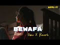 Bewafa song slowed x reverb  music song use headphones slowedandreverb music song trending