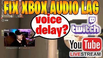 How to FIX XBOX AUDIO Video Lag Streaming Twitch Youtube Glitch Sync Delay Issue