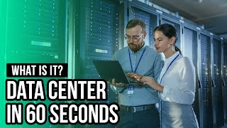 What is it? Data Center in 60 Seconds