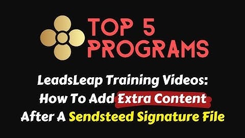 Leadsleap Training Video #14: How To Add Extra Content After A Sendsteed Signature File