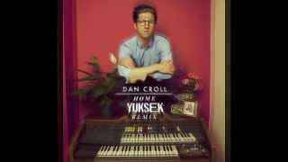 Dan Croll  "HOME"  Yuksek Remix