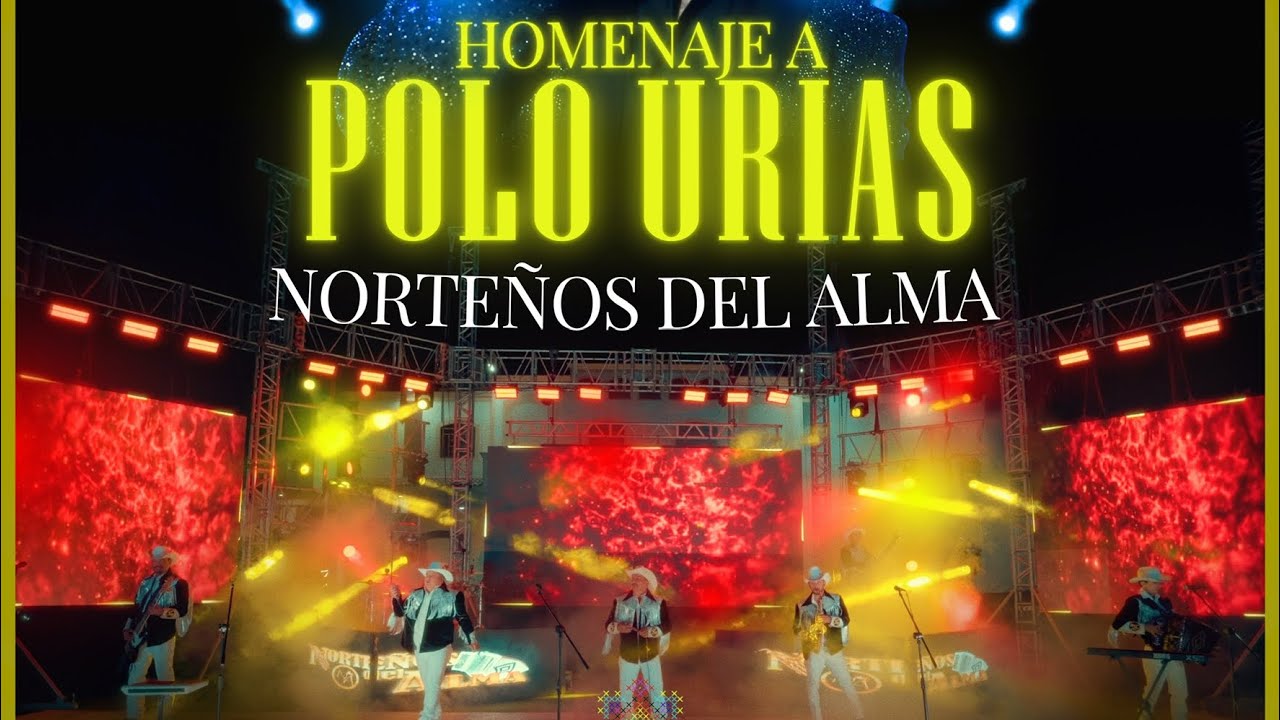 Homenaje a Polo Urías - Norteños del Alma