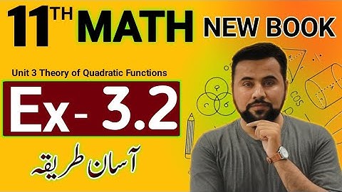 11th class Math new book 2025 || Exercise 3.2 complete || Unit 3 theory of quadratic functions