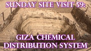 Sunday Site Visit 59: ANCIENT EGYPT - Giza Chemical Distribution And Metal Ore Mining System