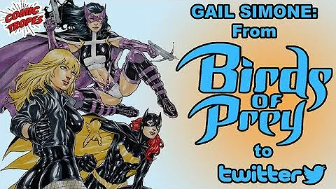 Gail Simone: From Birds of Prey to Twitter, an Ana...