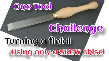 Woodturning - one tool challenge. Well ex-SKEW
