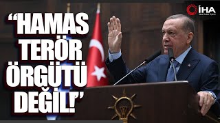 Cumhurbaşkanı Erdoğan; Hamas Terör Örgütü Değil, Mücahitler Grubudur