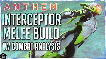 ANTHEM: INTERCEPTOR MELEE BUILD W/ IN-DEPTH COMBAT ANALYSIS!