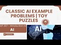 AIT 307 | 2.3 Toy Problems | How Puzzles Teach Machines | Learning with AI KTU