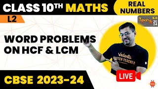 Real Numbers Part 2 | Word Problems on HCF and LCM | CBSE Class 10 Maths Harsh Sir@VedantuClass910