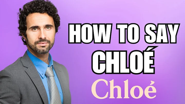 How to Pronounce Chloé? (French Luxury Fashion House)