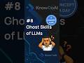 Ghost Skills Of LLMs | #8 | A Concept A Day | KnowDoAI