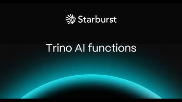 Trino AI functions | Starburst Hackathons