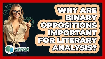 Why Are Binary Oppositions Important For Literary Analysis? - The Language Library