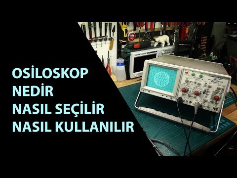 OSİLOSKOP NEDİR / NASIL ÇALIŞIR