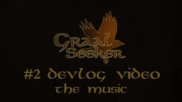 Graal Seeker Devlog #02:  The Music
