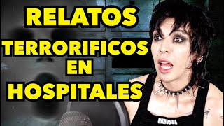 RELATOS TERRORIFICOS EN HOSPITALES