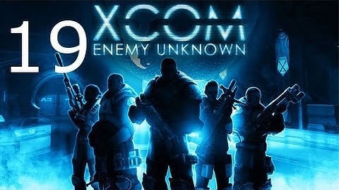 ➜ XCOM: Enemy Unknown - Walkthrough - Part 19 [Impossible] [Ironman]