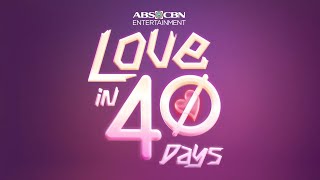 Anong gagawin mo kung may 40 Days ka na lang sa mundo? | Love In 40 Days