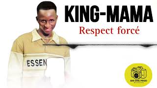 King Mama Respect Forcé Single Officiel 2024