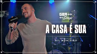 A Casa é Sua - Gil Monteiro | GBA Stage