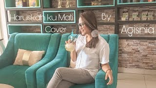 Download Haruskah Ku Mati (ADA BAND) - Agisnia Nur Azizah Haruskah Ku Mati (ADA BAND) - Agisnia Nur Azizah