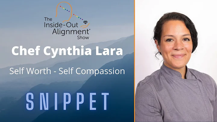 Chef Cynthia Lara: Snippet: Self-Worth and Self Co...