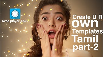 Create your own Avee Player templates part-2 Tamil tutorial video #avee_player_templates