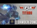 Danger zone top gun titans motw