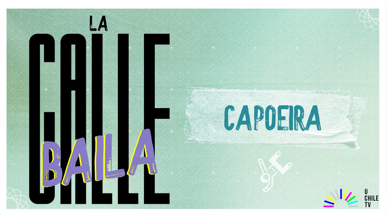 La Calle Baila - Capoeria