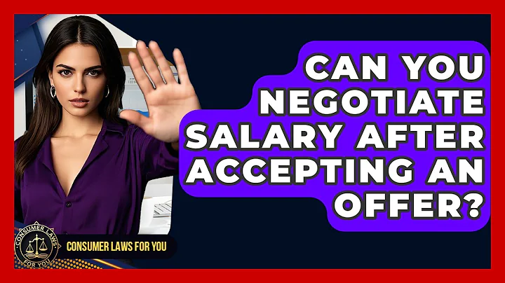 Can You Negotiate Salary After Accepting An Offer? - Consumer Laws For You