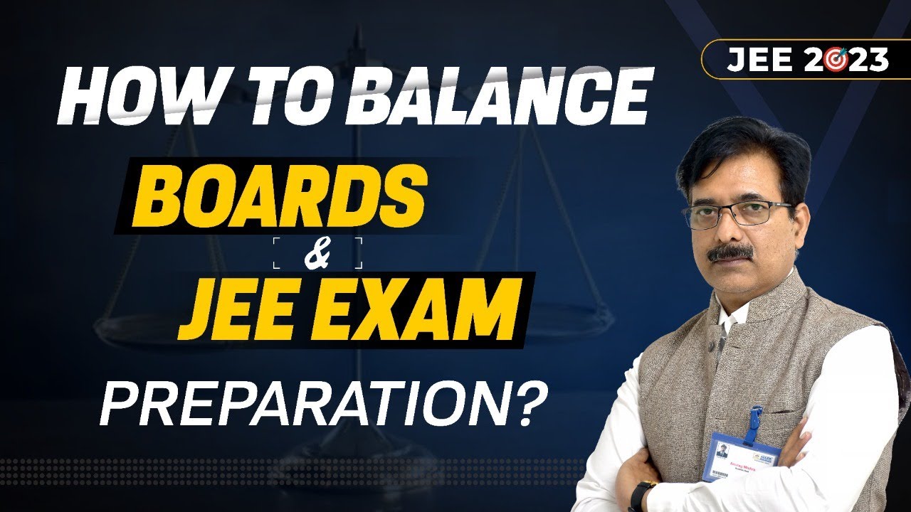 How to balance Boards and JEE Exams? Effective Technique for JEE 2023