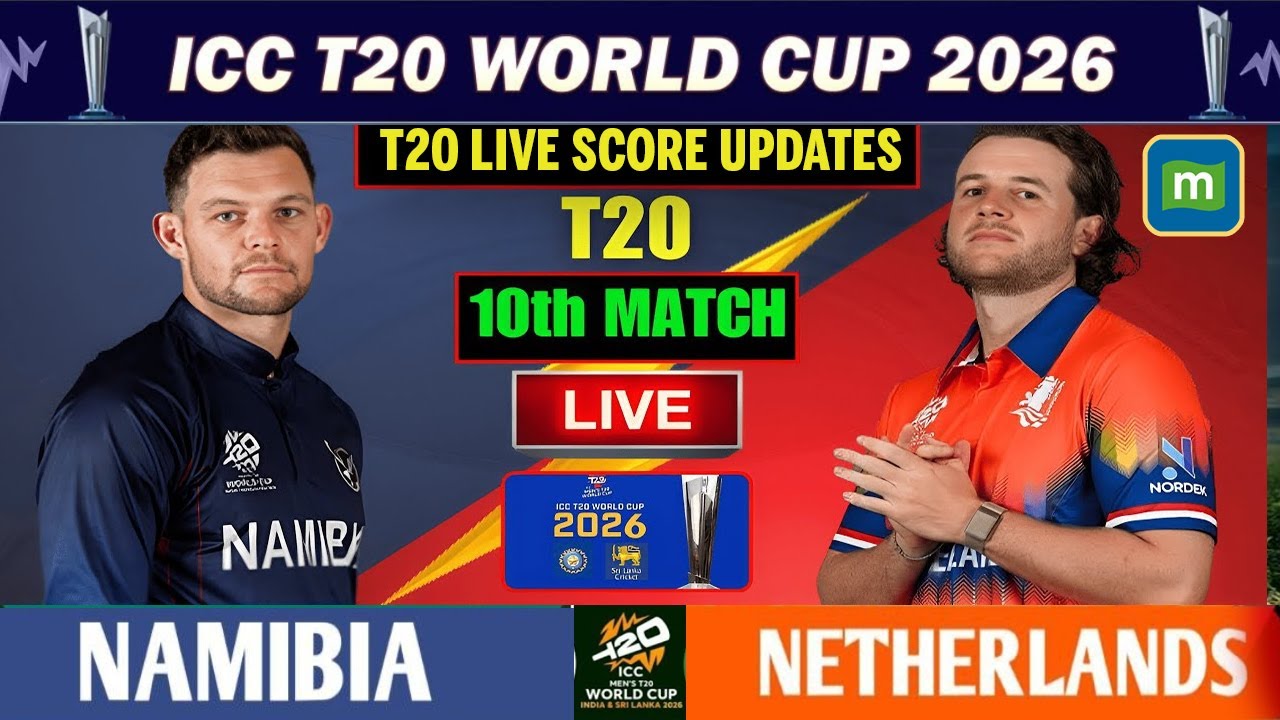 Netherlands vs Namibia Live Score | NED vs NAM live Score 10th T20 Match | T20 World Cup 2026