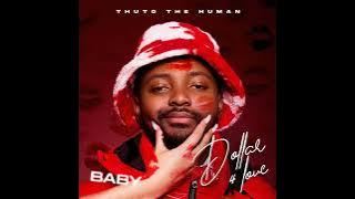 Thuto The Human - Dollar For Love (Baby)