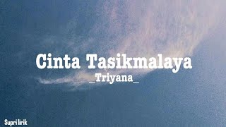 Cinta Tasikmalaya - Triyana [ Lirik ]