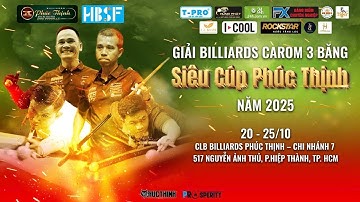 NGUYỄN MINH THIỆN vs LÊ PHƯỚC MINH ĐIỀN   | GIẢI BILLIARDS 3C SIÊU CÚP PHÚC THỊNH 2025