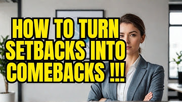 Transform Setbacks into Major Comebacks